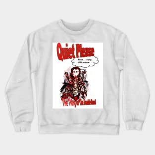 Quiet Please Thing on The Fourble Board Dripping In Red Lead Paint Crewneck Sweatshirt